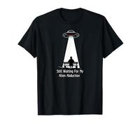 Still Waiting For My Alien Abduction UFO Humor Camiseta