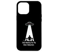 Still Waiting For My Alien Abduction UFO Humor Carcasa para iPhone 12 Pro MAX