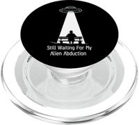 Still Waiting For My Alien Abduction UFO Humor PopSockets PopGrip para MagSafe