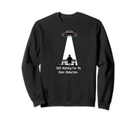 Still Waiting For My Alien Abduction UFO Humor Sudadera