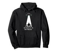 Still Waiting For My Alien Abduction UFO Humor Sudadera con Capucha