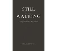Still Walking: A Companion After the Camino