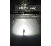 Still Walking: A Devotional Journey Through Grief