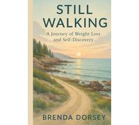 Still Walking: A Journey of Weight Loss and Self-Discovery