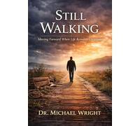 Still Walking: Moving Forward When Life Remains Uncertain (The Becoming Series)