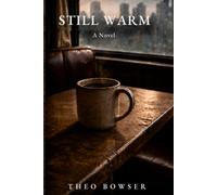Still Warm: A Novel (The Still Warm Series)