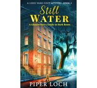 Still Water: A Ghostwriter's Guide to Dark Roots (Lexie Vane Cozy Mystery Series)