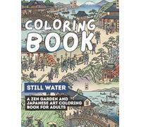 Still Water: A Zen Garden and Japanese Art Coloring Book for Adults
