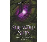Still Water, Skin: A Record of Revival, Book 1