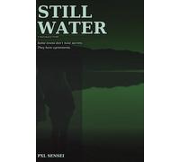 Still Water: Some Towns Don't Have Secrets. They Have Agreements.