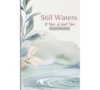Still Waters: 30 Days of Quiet Time: A Women's Devotional Journal to Help You Slow Down and Draw Near to God