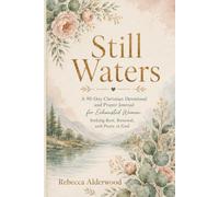 Still Waters: A 90-Day Christian Devotional and Prayer Journal for Exhausted Women Seeking Rest, Renewal, and Peace in God