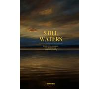 Still Waters: A Book for the Exhausted. The Distracted. The Sincerely Seeking.