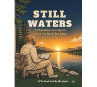 Still Waters: A Christian Journal & Coloring Book for Men: 30 Quiet Moments with God Through Scripture, Reflection, Prayer & Coloring