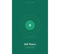 Still Waters: A Mindfulness Journal: Daily Prompts & Reflections for Inner Peace