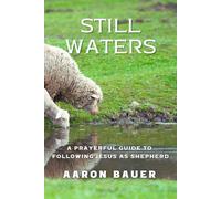 Still Waters: A Prayerful Guide to Following Jesus as Shepherd (The Spiritual Formation Series)
