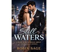 Still Waters: A Slow Burn Romance About Power, Loyalty, Patience