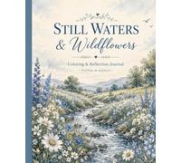 Still Waters and Wildflowers