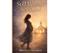 Still Waters Aren't still
