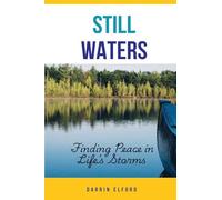 Still Waters: Finding Peace in Life's Storms