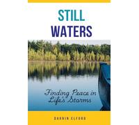 Still Waters: Finding Peace in Life's Storms