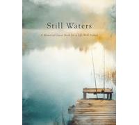 Still Waters: Fishing Memorial Guest Book | Fisherman Funeral Guest Book | Celebration of Life Guest Book for Fisherman | Lake Memorial Sign-In Book