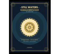 Still Waters: Mandala Meditations for a Quieter Mind