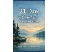 Still Waters Motherhood: 21 Days to Support Her Through Anxiety: A Gentle Devotional for Those Supporting Anxious Mothers (Still Waters Motherhood: 21 Days Devotionals)