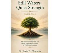 Still Waters, Quiet Strength: A Companion Journal for Deep Roots Reflections in Difficult Seasons