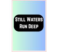 Still Waters Run Deep: Let your calm pages carry strong thoughts.