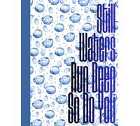Still Waters Run Deep - So Do You.": Positive Motivational And Inspirational Notebook