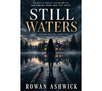 Still Waters: She Remembered the Lie. Someone Else Remembered the Truth.