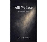 Still, We Love: A Poetry Collection on Inheritance, Survival, and Chosen Love