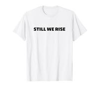 Still We Rise Motivational Inspirational Quote Camiseta