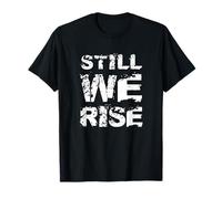 Still We Rise Motivational Inspirational Quote Camiseta