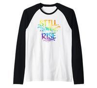 Still We Rise Motivational Inspirational Quote Camiseta Manga Raglan