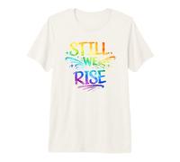 Still We Rise Motivational Inspirational Quote Camiseta Premium
