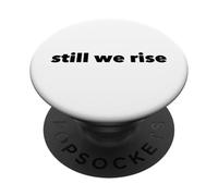 Still We Rise Motivational Inspirational Quote PopSockets PopGrip Adhesivo
