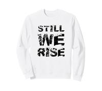 Still We Rise Motivational Inspirational Quote Sudadera