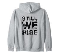 Still We Rise Motivational Inspirational Quote Sudadera con Capucha
