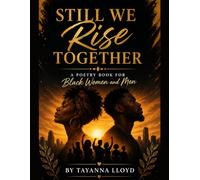 Still We Rise Together: A Poetry Book for Black Women and Men