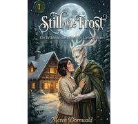 Still wie Frost: Ein Erlkönig Dark Fantasy Liebesroman (Die Grimmtal-Siegel: Eine düstere Monster Romanze aus den Alpen in fünf Bänden)