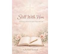 Still With Him: A Christian Journal for Quiet Time with God