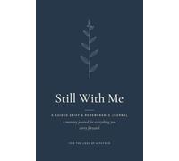 Still With Me - For the Loss of a Father: A Guided Grief & Remembrance Journal with Prompts