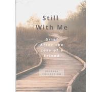 Still With Me: Grief After the Loss of a Friend