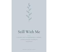 Still With Me - Grief Journal for the Loss of a Child: Guided Memory & Remembrance Book with Prompts for Grieving Parents