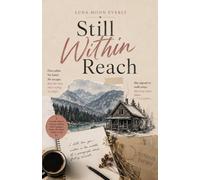 Still Within Reach: A Second Chance Forced Proximity Marriage Repair Romance