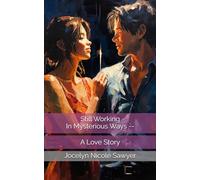 Still Working In Mysterious Ways -- A Love Story