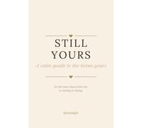 Still Yours: A Calm Guide to the Tween Years