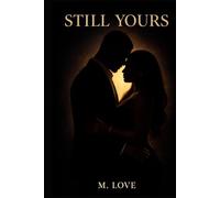 Still Yours: A Second Chance Black Romance